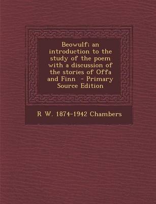 Book cover for Beowulf; An Introduction to the Study of the Poem with a Discussion of the Stories of Offa and Finn