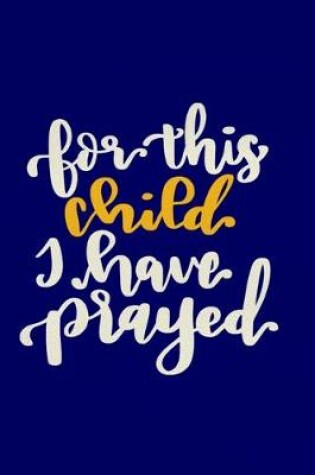 Cover of For This Child I have Prayed