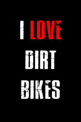 Book cover for I Love Dirt bikes