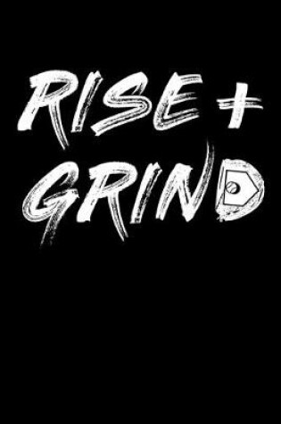 Cover of Rise + Grind