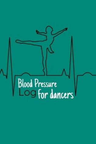 Cover of Blood Pressure Log for Dancers