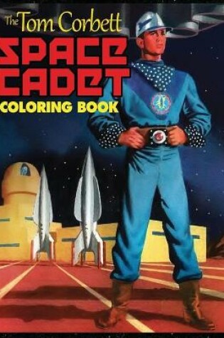 Cover of The Tom Corbett Space Cadet Coloring Book