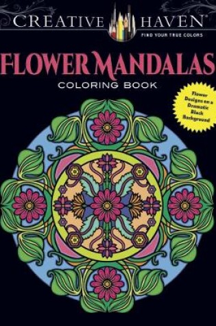 Cover of Creative Haven Flower Mandalas Coloring Book