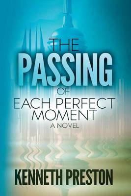 Book cover for The Passing of Each Perfect Moment