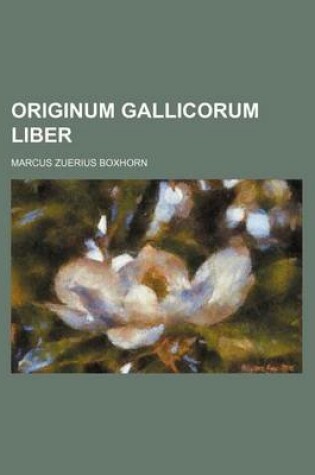 Cover of Originum Gallicorum Liber