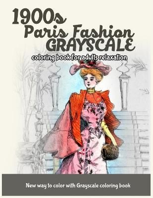 Book cover for 1900s Paris Fashion Grayscale