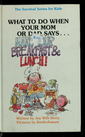 Book cover for What to Do When Your Mom or Dad Says-- "Make Your Breakfast and Lunch!"