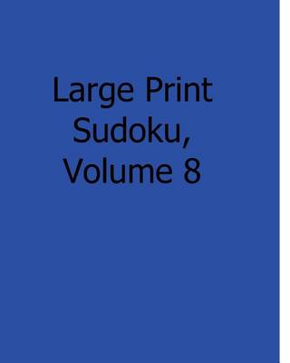 Book cover for Large Print Sudoku, Volume 8