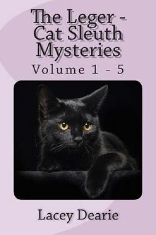 Cover of The Leger - Cat Sleuth Mysteries Volume 1 - 5