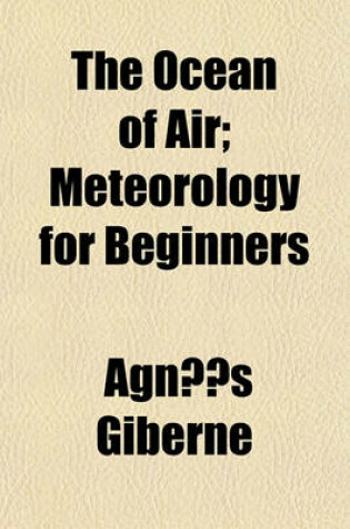 Cover of The Ocean of Air; Meteorology for Beginners