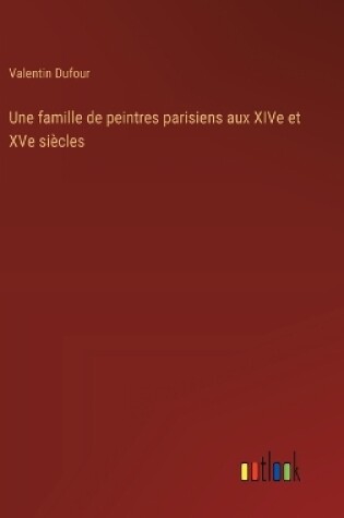 Cover of Une famille de peintres parisiens aux XIVe et XVe siècles