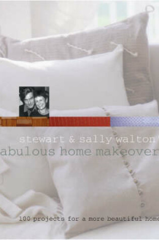 Cover of Stewart and Sally Walton's Fabulous Home Makeovers