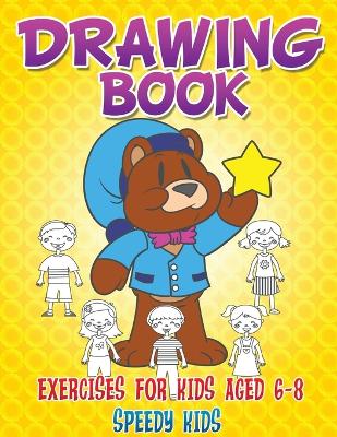 Book cover for Drawing Book Exercises for Kids Aged 6-8