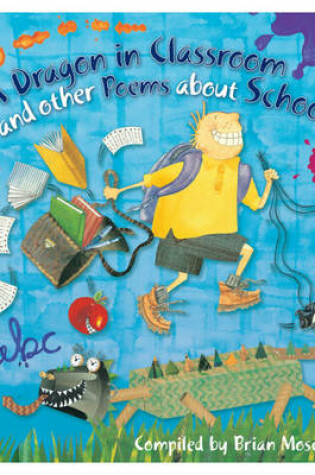 Cover of A Dragon in the Classroom and other Poems about School