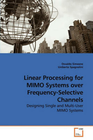 Cover of Linear Processing for MIMO Systems over Frequency-Selective Channels