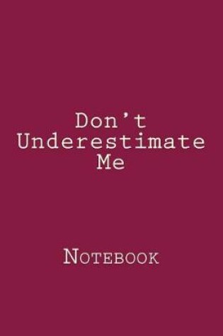 Cover of Don't Underestimate Me