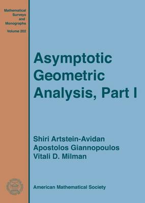 Book cover for Asymptotic Geometric Analysis, Part I