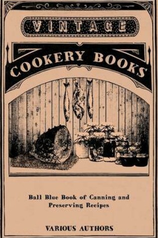 Cover of Ball Blue Book Of Canning And Preserving Recipes