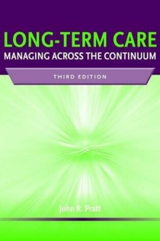 Cover of Long-Term Care: Managing Across the Continuum