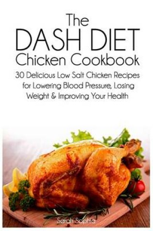 Cover of The DASH Diet Chicken Cookbook