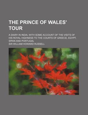 Book cover for The Prince of Wales' Tour; A Diary in India, with Some Account of the Visits of His Royal Highness to the Courts of Greece, Egypt, Spain and Portugal