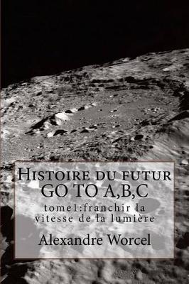 Book cover for Histoire du futur GO TO A, B, C