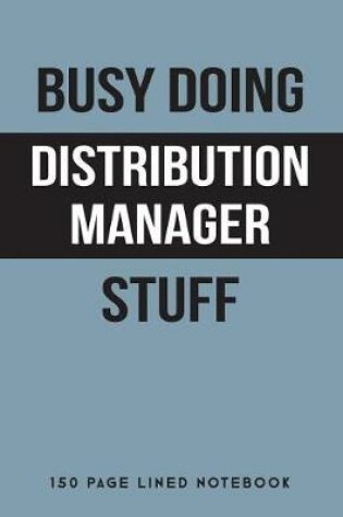Cover of Busy Doing Distribution Manager Stuff