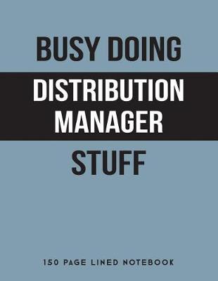 Book cover for Busy Doing Distribution Manager Stuff