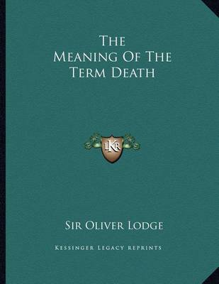 Book cover for The Meaning of the Term Death