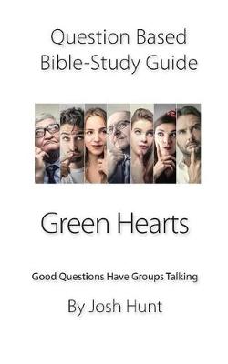 Cover of Question-based Bible Study Guide -- Green Hearts