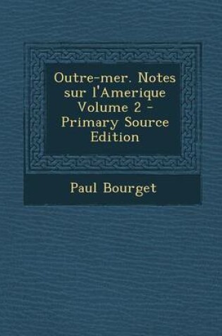 Cover of Outre-Mer. Notes Sur L'Amerique Volume 2