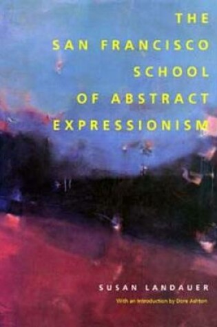 Cover of The San Francisco School of Abstract Expressionism