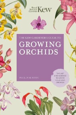 Cover of The Kew Gardener's Guide to Growing Orchids
