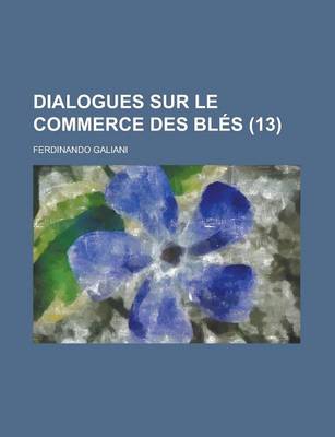 Book cover for Dialogues Sur Le Commerce Des Bles (13)