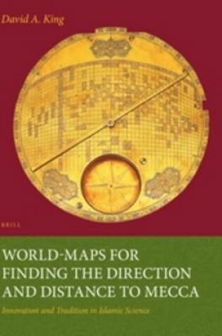 Cover of World-maps for Finding the Direction and Distance to Mecca