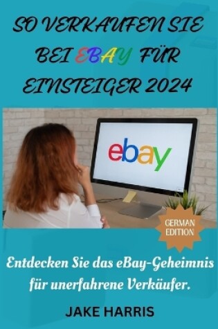 Cover of So verkaufen Sie bei eBay f�r Einsteiger 2024