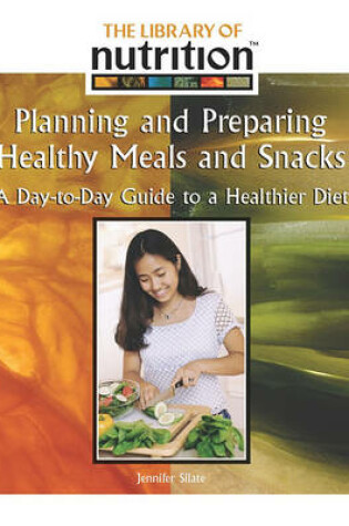 Cover of Planning and Prepairing Healthy Meals and Snacks