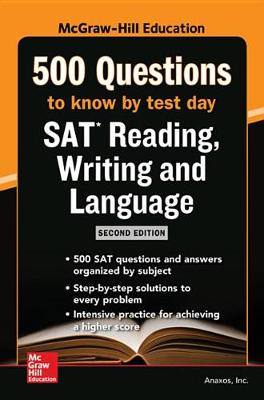 Book cover for McGraw-Hill's 500 SAT Reading, Writing and Language Questions to Know by Test Day, Second Edition