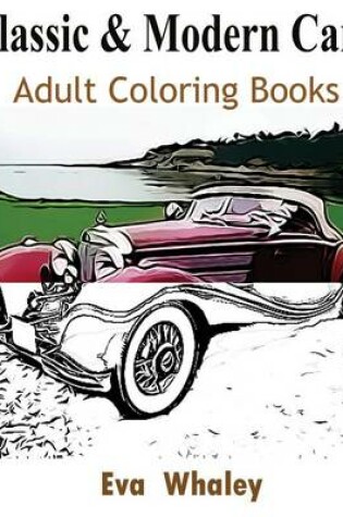 Cover of Classic & Modern Cars Adult Coloring Book