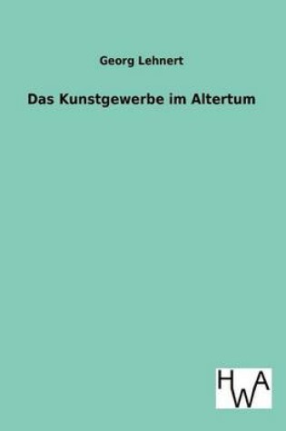 Cover of Das Kunstgewerbe Im Altertum