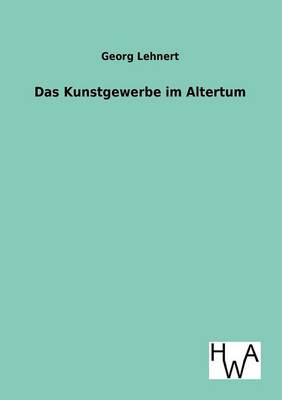 Book cover for Das Kunstgewerbe Im Altertum