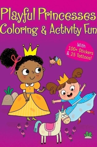 Cover of Playful Princesses Coloring & Activity Fun