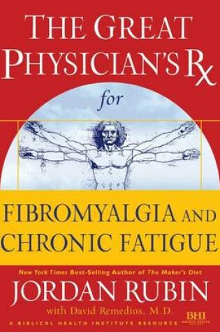 Cover of The Great Physician's RX for Fibromyalgia and Chronic Fatigue