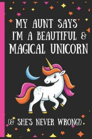 Cover of My Aunt Says I'm A Beautiful & Magical Unicorn (& She's Never Wrong!)