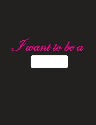 Book cover for I want to be a