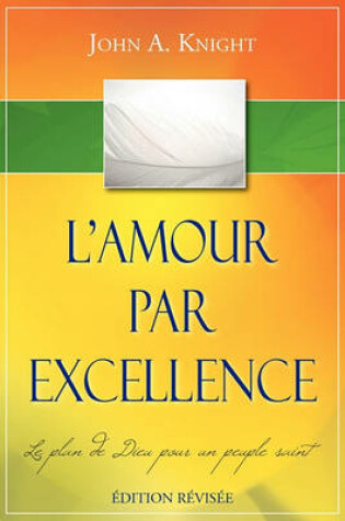 Cover of L'AMOUR PAR EXCELLENCE,  dition r vis e