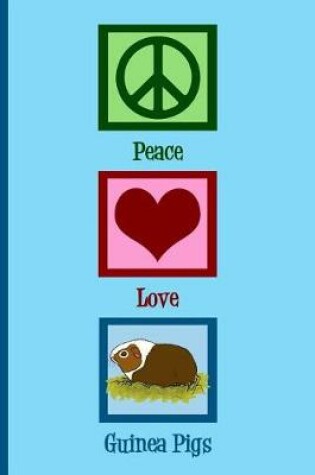 Cover of Peace Love Guinea Pigs