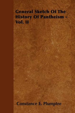 Cover of General Sketch Of The History Of Pantheism - Vol. II