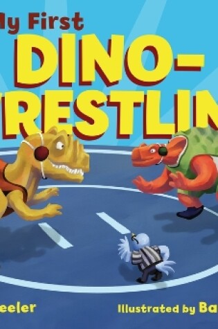 Cover of My First Dino-Wrestling