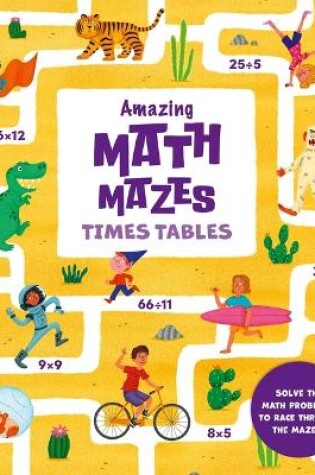 Cover of Amazing Math Mazes: Times Tables